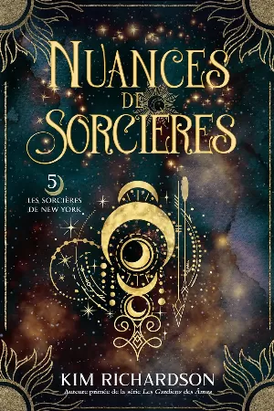 Kim Richardson – Les Sorcières de New York, Tome 5 : Nuances de Sorcières